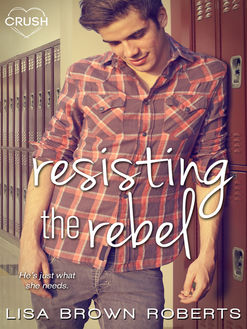 Title details for Resisting the Rebel by Lisa Brown Roberts - Wait list